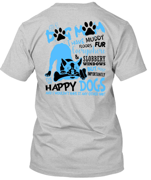 Dog Mom I Have Muddy Floor T Shirt, I Love My Dog T Shirt