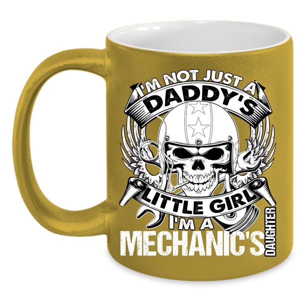 I'm Not Just A Daddy's Little Girl Coffee Mug, I'm A Mechanic's Daughter Coffee Cup