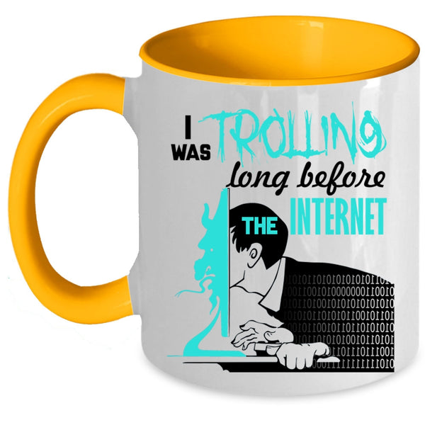 Funny Coffee Mug, I Was Trolling Long Before The Enternet Accent Mug