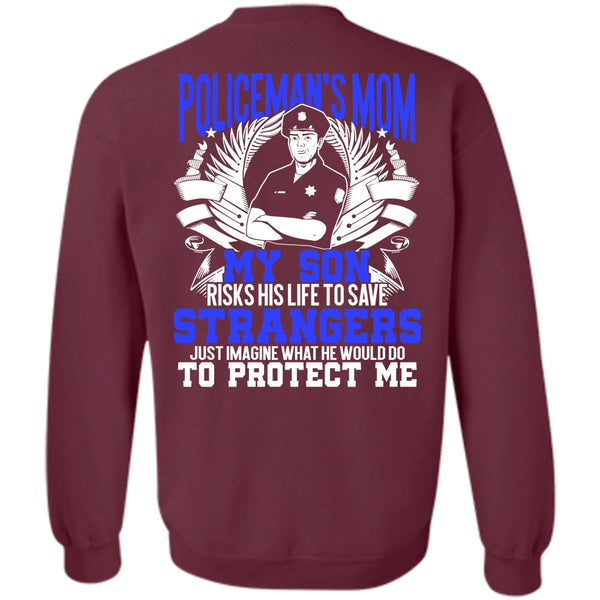 My Son Risks His Life T Shirt, Being A Police Sweatshirt