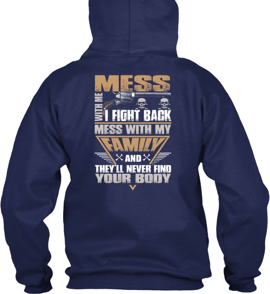 I Fight Back Mess With My Family T Shirt, Being A Papa T Shirt