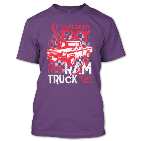 I Hate Sexy T Shirt, But I Drive A Ram Truck T Shirt