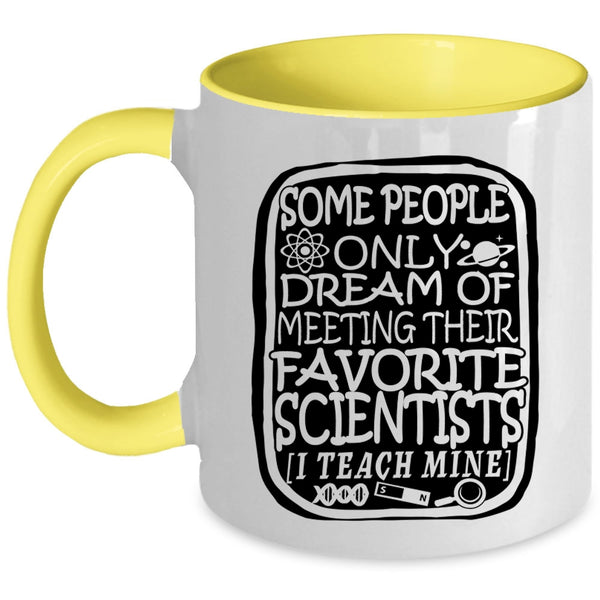 I Teach Scientists Coffee Mug, My Favorite Scientists Accent Mug