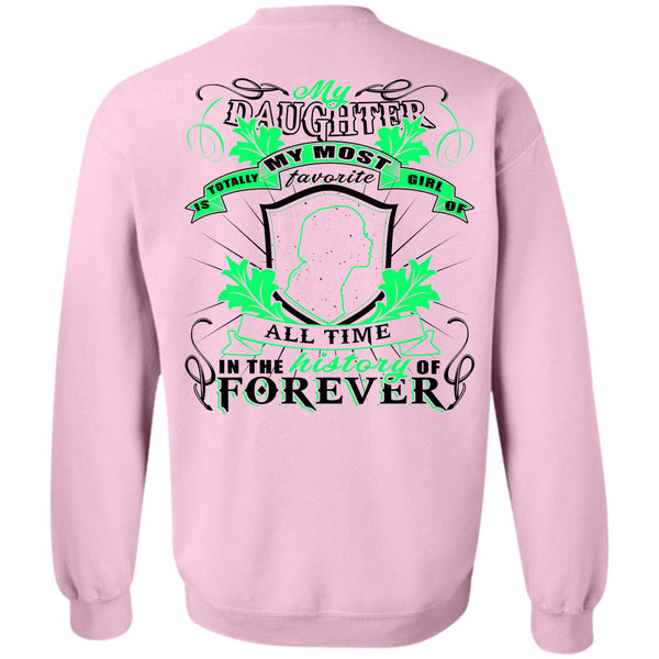 Being A Daughter T Shirt, My Daughter Is Totally My Most Girl Of Favorite Sweatshirt