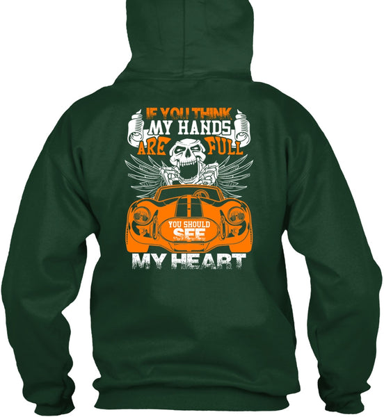 You Should See My Heart T Shirt, My Hands Are Full T Shirt