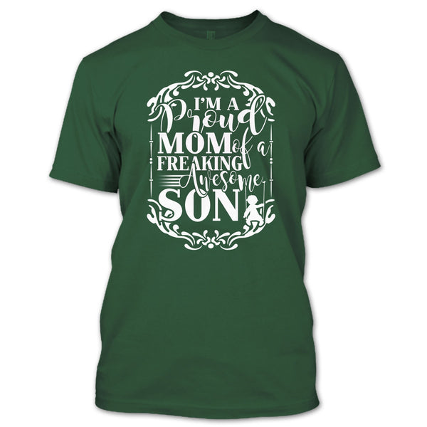 I'm A Proud Mom T Shirt, Freaking Awesome Son T Shirt