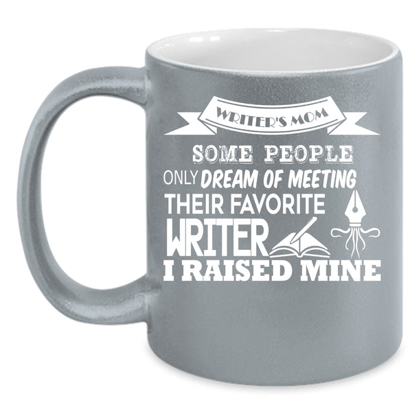 Writer's Mom Coffee Mug, Meeting Their Favorite Writer Coffee Cup
