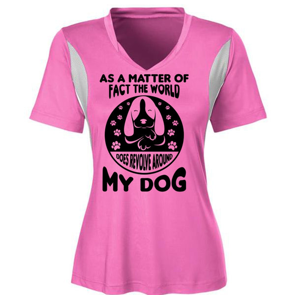 As A Matter Of Fact The World Does Revolve Around My Dog T Shirt, Favorite T Shirt
