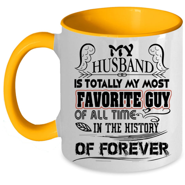 Married Coffee Mug, My Husband Is Totally My Most Favorite Guy Accent Mug