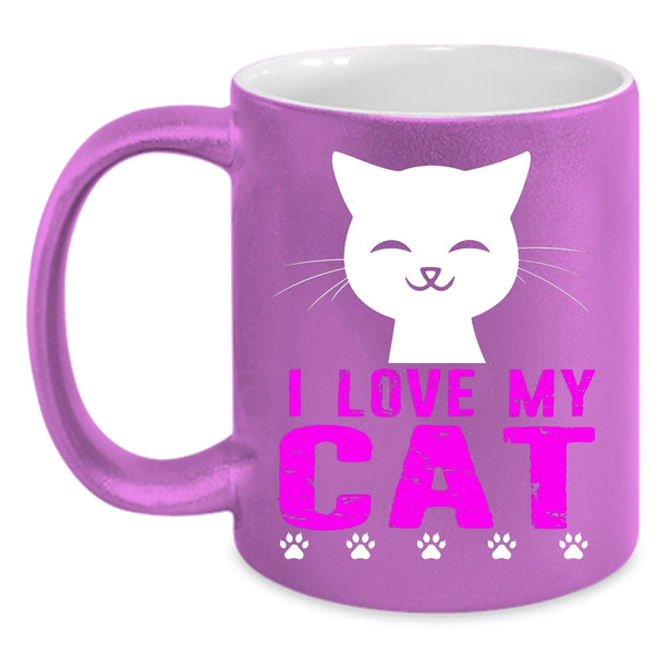 I Love My Cat Coffee Mug, Cute Gift For My Daughter Coffee Cup