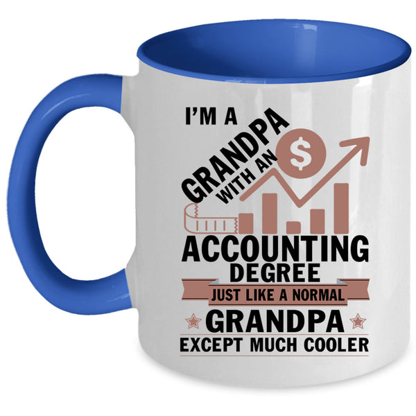 Cool Coffee Mug, I'm A Grandpa With An Accounting Degree Accent Mug
