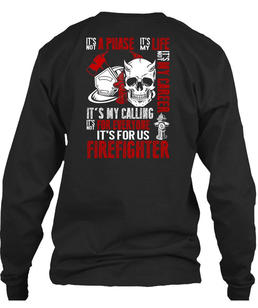 It's For Us Firefighter T Shirt, It's Not My Career T Shirt