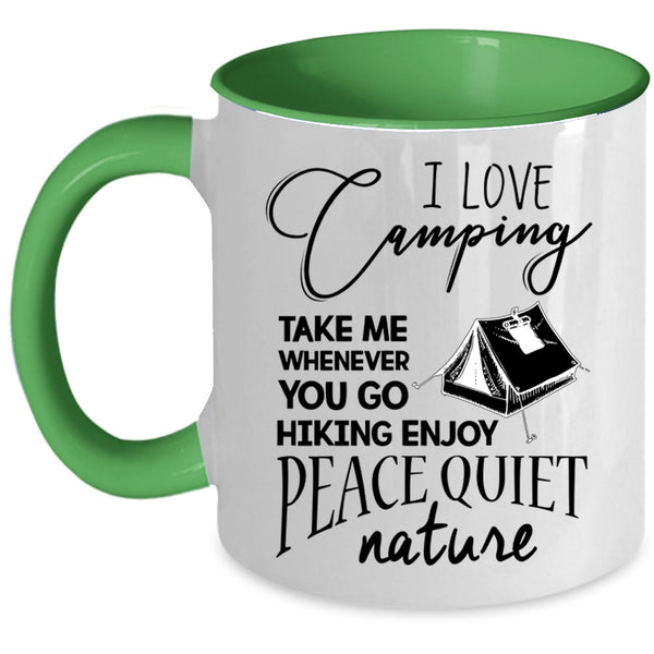 You Go Hiking Enjoy Peace Quiet Nature Coffee Mug, I Love Camping Accent Mug