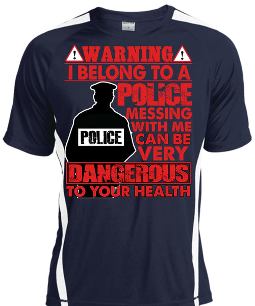 I Belong To A Police T Shirt, Dangerous To Your Health T Shirt, Cool Shirt