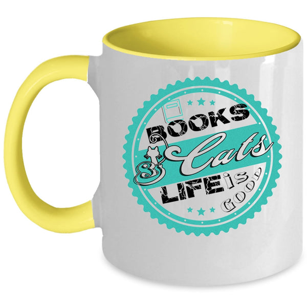 Lovely Gift For Book Readers Coffee Mug, Books And Cats Life Is Good Accent Mug