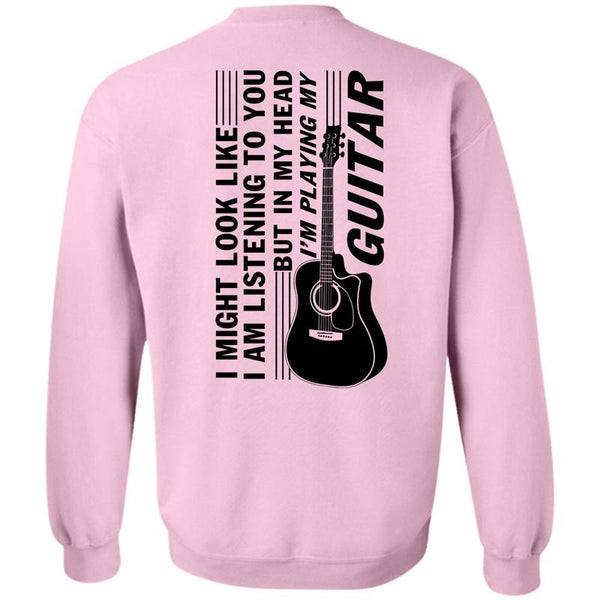 Being A Guitar Player T Shirt, I'm Playing My Guitar Sweatshirt
