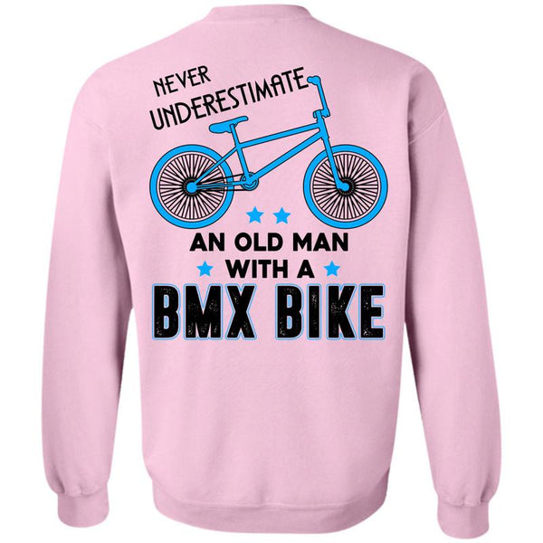 Being A Biker T Shirt, Never Underestimate An Old Man With A BMX Bike Sweatshirt