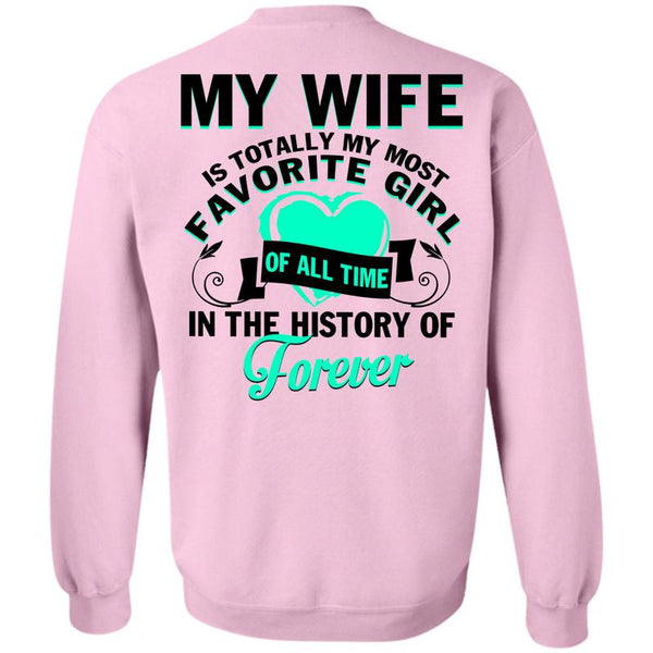 Being A Husband T Shirt, My Wife Is Totally My Most Favorite Girl Sweatshirt