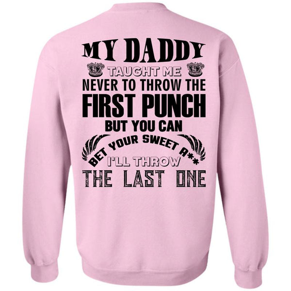 Being A Papa T Shirt, My Daddy Taught Me Never To Throw Sweatshirt