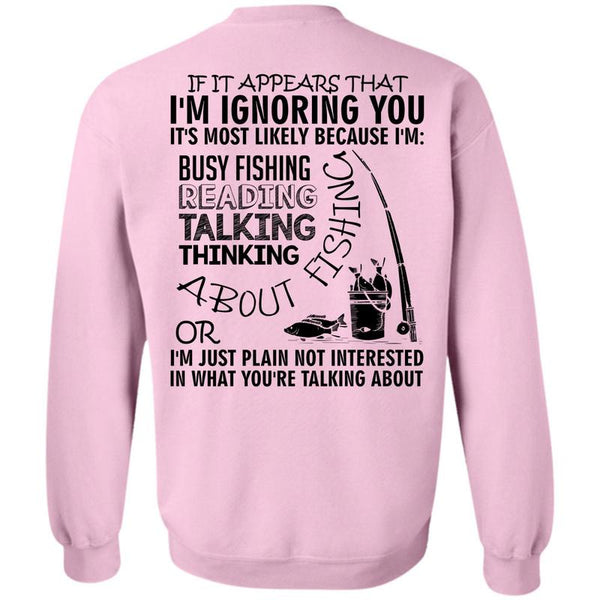 Being A Fisher T Shirt, I'm Busy Fishing Reading Talking Sweatshirt