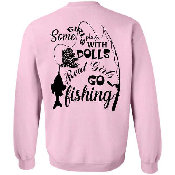 Being A Fisher T Shirt, Some Girls Play With Dolls Sweatshirt
