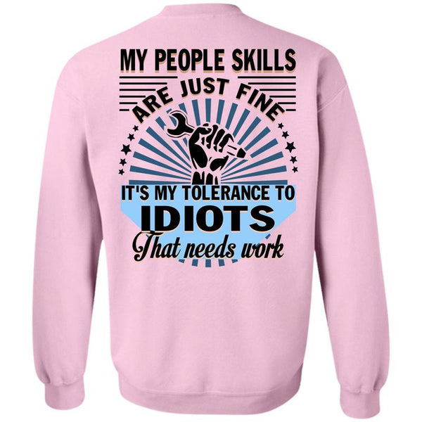 Being A Mechanic T Shirt, My People Skills Are Just Fine Sweatshirt