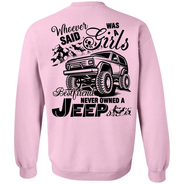 Being A Driver T Shirt, Girls Best Friend Never Owned A Jeep Sweatshirt