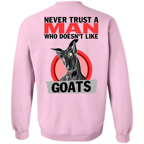 Being A Farmer T Shirt, Never Trust A Man Who Doesn't Like Goats Sweatshirt