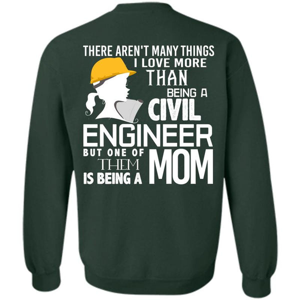 Being A Mom T Shirt, I Love Engineering Sweatshirt