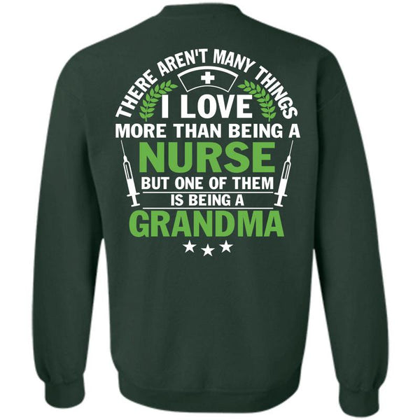 Being A Grandma T Shirt, I Love Nursing Sweatshirt