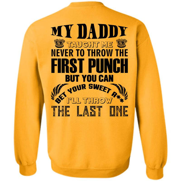 Being A Papa T Shirt, My Daddy Taught Me Never To Throw Sweatshirt