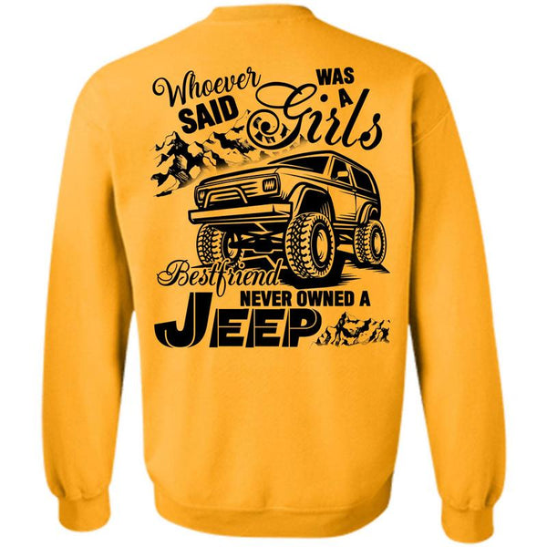 Being A Driver T Shirt, Girls Best Friend Never Owned A Jeep Sweatshirt