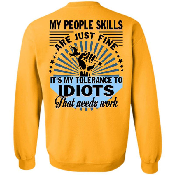 Being A Mechanic T Shirt, My People Skills Are Just Fine Sweatshirt