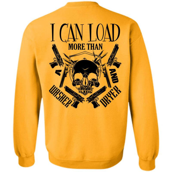 Being A Hunter T Shirt, I Can Load More Than Washer And Dryer Sweatshirt
