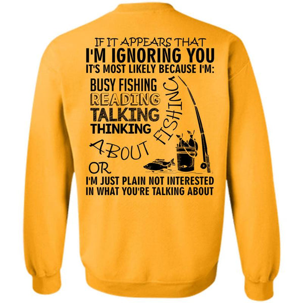 Being A Fisher T Shirt, I'm Busy Fishing Reading Talking Sweatshirt