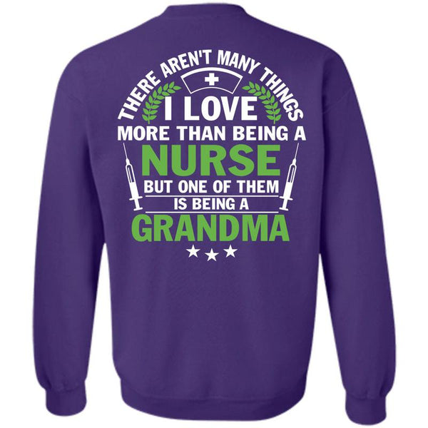 Being A Grandma T Shirt, I Love Nursing Sweatshirt