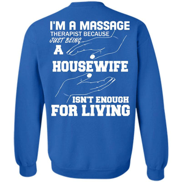 Being A Housewife T Shirt, I Love Massage Sweatshirt