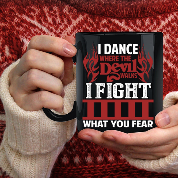 I Dance Where The Devil Walks Coffee Mug, Awesome Firefighter Coffee Cup