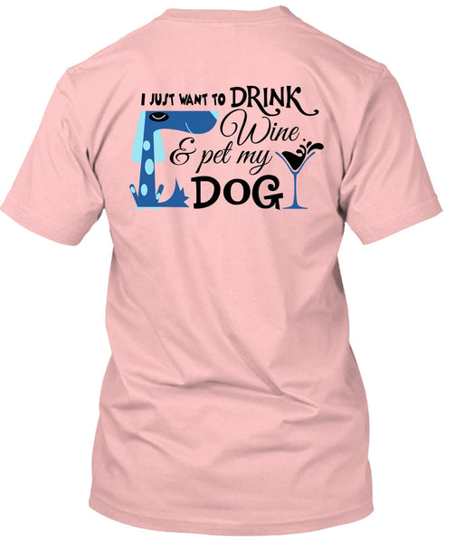 I Just Want To Drink Wine And My Dog T Shirt, Favorite T Shirt