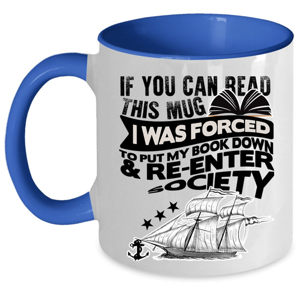 Funny Books Coffee Mug, I Was Forced To Put My Book Down Accent Mug