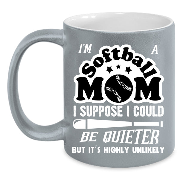 I'm A Softball Mom Coffee Mug, Cool Gift For Softball Mom Coffee Cup