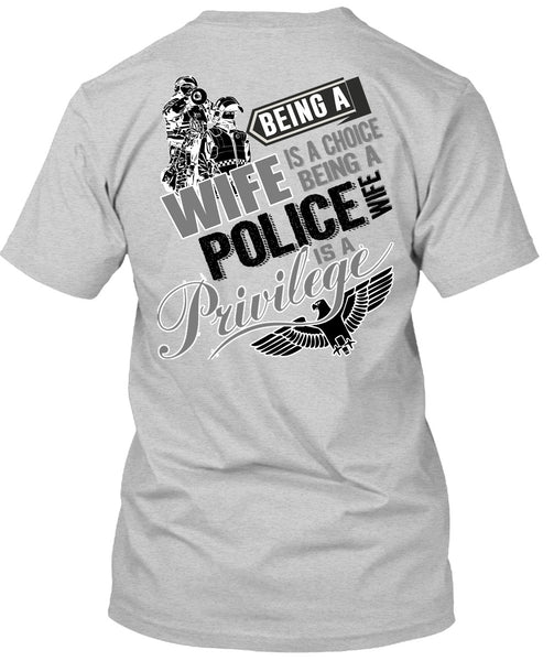 Being A Wife Is A Choice T Shirt, I Love Police T Shirt