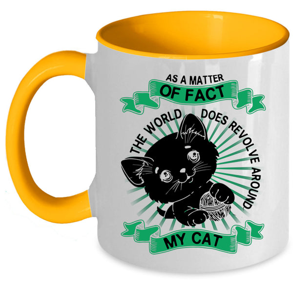 Cute Cats Coffee Mug, The World Does Revolve Around My Cat Accent Mug