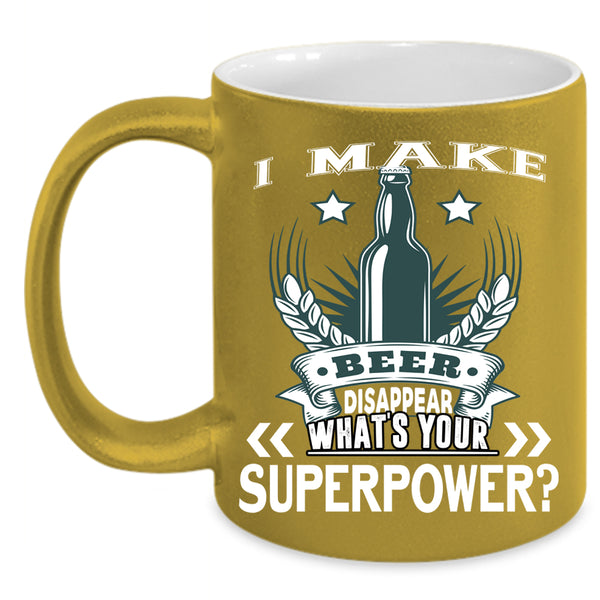 I Make Beer Disappear Coffee Mug, Cool Beer Coffee Cup