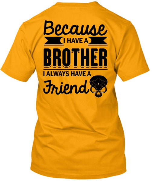 I Have A Brother T Shirt, Being A Brother T Shirt