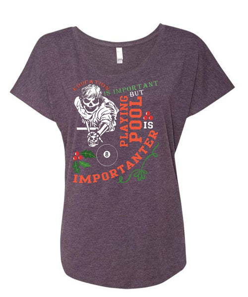 Education Is Important T Shirt, Playing Pool Is Importanter T Shirt, Cool Shirt (Ladies' Triblend Dolman Sleeve)