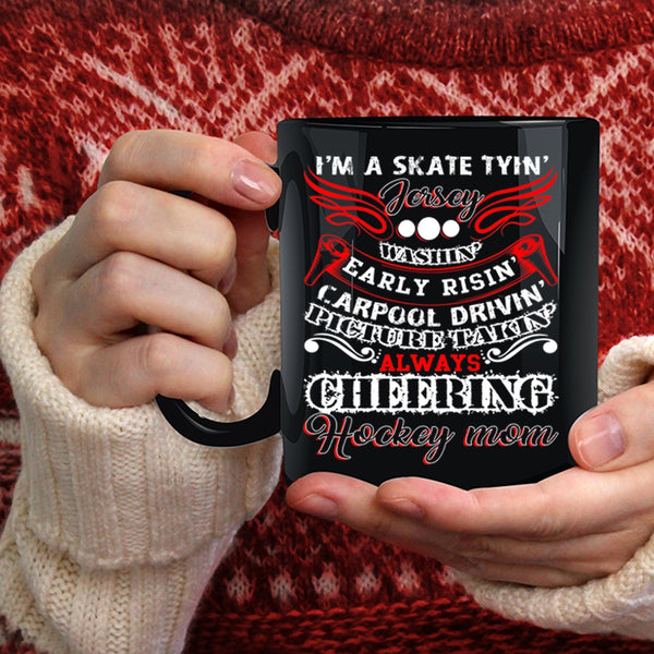 I'm A Hockey Mom Coffee Mug, I'm Always Cheering Coffee Cup