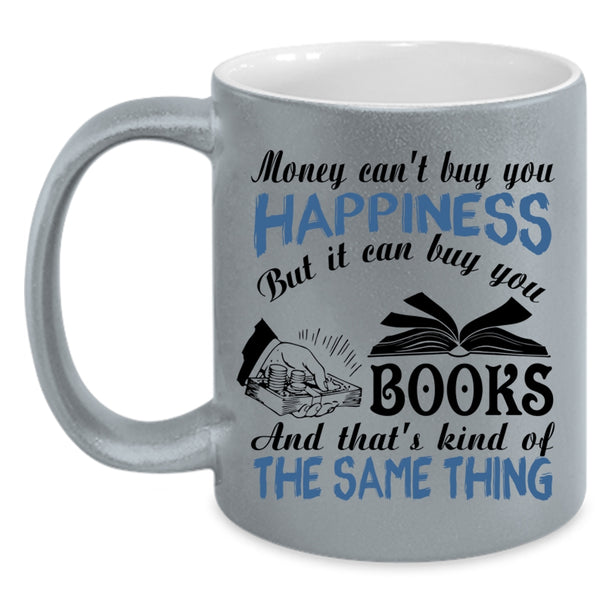 It Can Buy You Books Coffee Mug, Money Can't Buy You Happiness Accent Mug