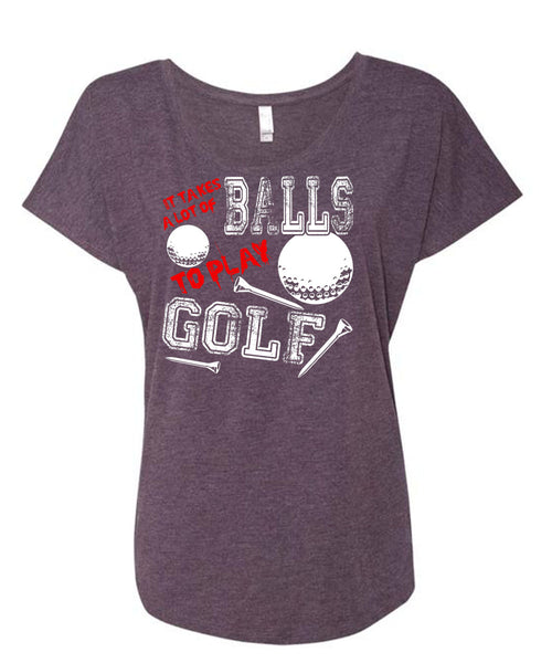 It Takes A Lot Of Balls To Play Golf T Shirt, Being A Golfer T Shirt, Cool Shirt (Ladies' Triblend Dolman Sleeve)