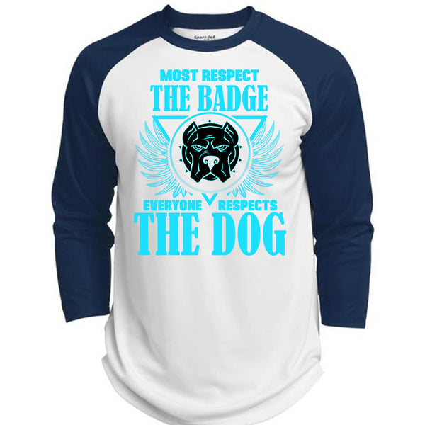 Most Respect The Badge T Shirt, Everyone Respects The Dog T Shirt, Awesome T-Shirts  (Polyester Game Baseball Jersey)